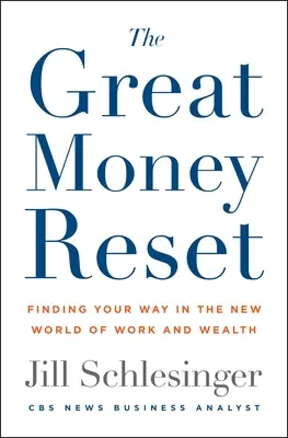 La grande réinitialisation de l'argent : Changez votre travail, changez votre richesse, changez votre vie - The Great Money Reset: Change Your Work, Change Your Wealth, Change Your Life
