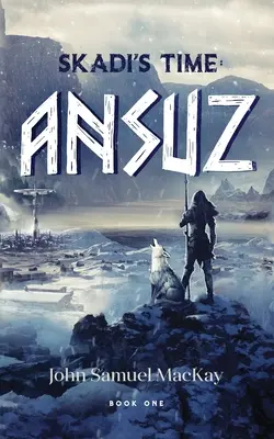 Le temps de Skadi Livre 1 : Ansuz - Skadi's Time Book One: Ansuz