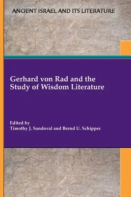 Gerhard von Rad et l'étude de la littérature de sagesse - Gerhard von Rad and the Study of Wisdom Literature
