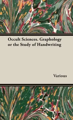 Les sciences occultes - La graphologie ou l'étude de l'écriture manuscrite - The Occult Sciences - Graphology or the Study of Handwriting