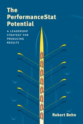 Le potentiel du Performancestat : Une stratégie de leadership pour produire des résultats - The Performancestat Potential: A Leadership Strategy for Producing Results