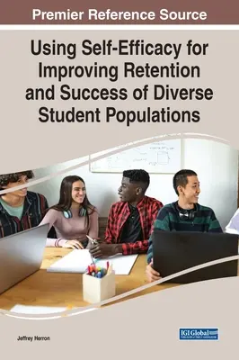 Utiliser l'auto-efficacité pour améliorer la rétention et la réussite de populations étudiantes diverses - Using Self-Efficacy for Improving Retention and Success of Diverse Student Populations