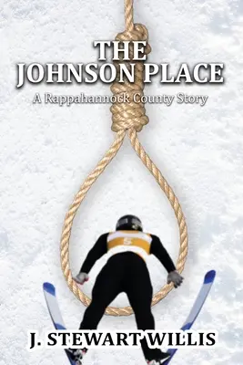 The Johnson Place : Une histoire du comté de Rappahannock - The Johnson Place: A Rappahannock County Story