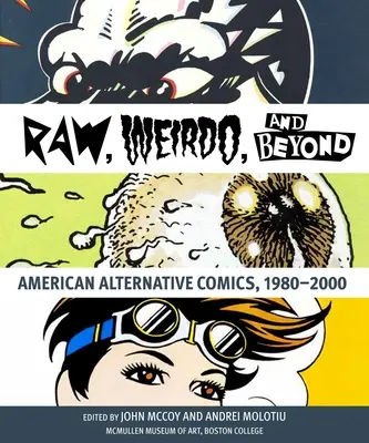 Raw, Weirdo, and Beyond : La bande dessinée alternative américaine, 1980-2000 - Raw, Weirdo, and Beyond: American Alternative Comics, 1980-2000