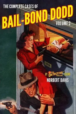 Les cas complets de Bail-Bond Dodd, Volume 2 - The Complete Cases of Bail-Bond Dodd, Volume 2