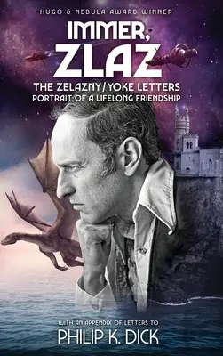 Immer, Zlaz : Les lettres Zelazny/Yoke - Immer, Zlaz: The Zelazny/Yoke Letters