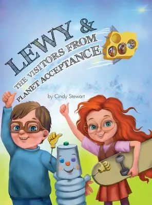 Lewy & Les Visiteurs de la Planète Acceptation : Une aventure de Lewy Kablooey et Sneezy Cheezy - Lewy & The Visitors from Planet Acceptance: A Lewy Kablooey & Sneezy Cheezy Adventure