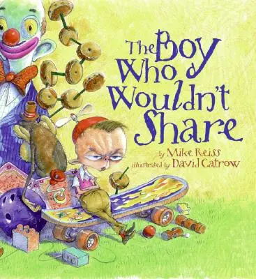 Le garçon qui ne voulait pas partager - The Boy Who Wouldn't Share