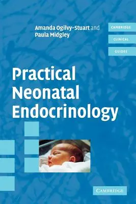 Endocrinologie néonatale pratique - Practical Neonatal Endocrinology