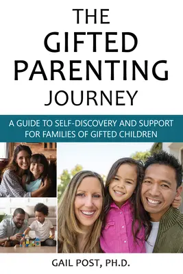 Le voyage des parents doués : Un guide de découverte de soi et de soutien pour les familles d'enfants doués - The Gifted Parenting Journey: A Guide to Self-Discovery and Support for Families of Gifted Children