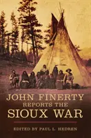 John Finerty rapporte la guerre des Sioux - John Finerty Reports the Sioux War