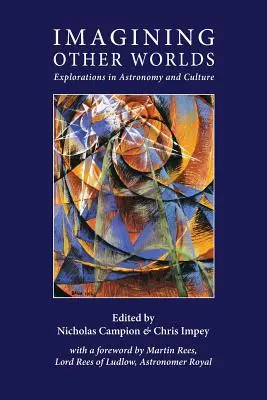 Imaginer d'autres mondes : explorations en astronomie et en culture - Imagining Other Worlds: Explorations in Astronomy and Culture