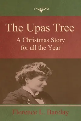 L'arbre Upas : Une histoire de Noël pour toute l'année - The Upas Tree: A Christmas Story for all the Year