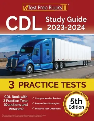CDL Study Guide 2023-2024 : CDL Book with 3 Practice Tests (Questions and Answers) [5th Edition] (en anglais) - CDL Study Guide 2023-2024: CDL Book with 3 Practice Tests (Questions and Answers) [5th Edition]