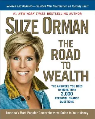 La route de la richesse : Les réponses à plus de 2 000 questions sur les finances personnelles, révisées et mises à jour - The Road to Wealth: The Answers You Need to More Than 2,000 Personal Finance Questions, Revised and Updated