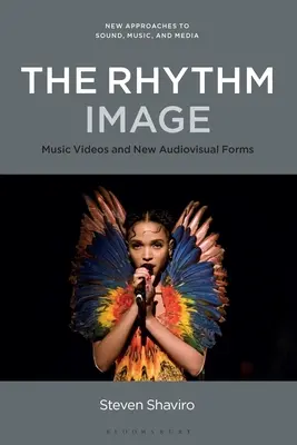 L'image rythmique : Vidéos musicales et nouvelles formes audiovisuelles - The Rhythm Image: Music Videos and New Audiovisual Forms