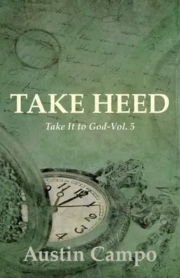 Take Heed Volume 5 : Take It to God (en anglais) - Take Heed Volume 5: Take It to God