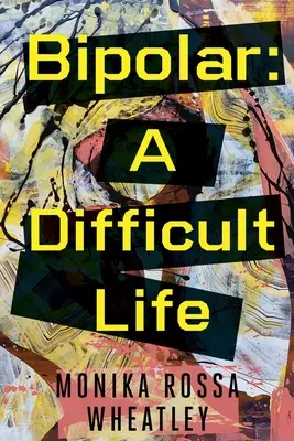 Bipolaire : Une vie difficile - Bipolar: A Difficult Life