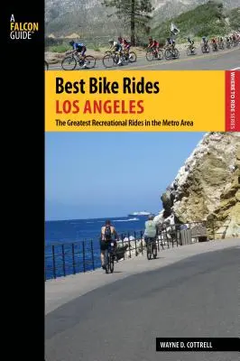 Meilleures randonnées à vélo à Los Angeles : Les plus belles balades à vélo de la région métropolitaine - Best Bike Rides Los Angeles: The Greatest Recreational Rides in the Metro Area