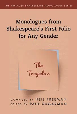 Monologues tirés du Premier Folio de Shakespeare pour tous les sexes : Les tragédies - Monologues from Shakespeare's First Folio for Any Gender: The Tragedies