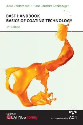 Basf Handbook Basics of Coating Technology (en anglais) - Basf Handbook Basics of Coating Technology