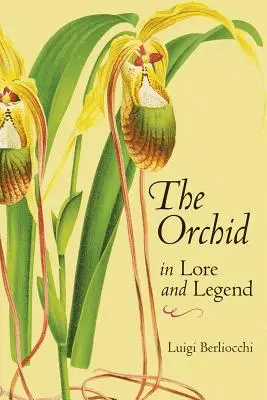 L'orchidée dans la tradition et la légende - The Orchid in Lore and Legend