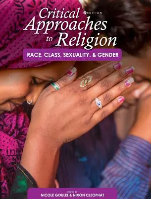Approches critiques de la religion : Race, classe, sexualité et genre - Critical Approaches to Religion: Race, Class, Sexuality, and Gender