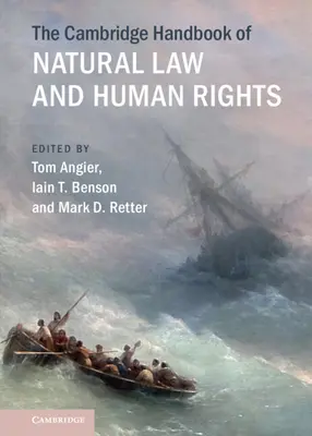 Le Cambridge Handbook of Natural Law and Human Rights (Manuel de Cambridge sur le droit naturel et les droits de l'homme) - The Cambridge Handbook of Natural Law and Human Rights