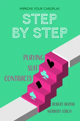 Pas à pas : Jouer les contrats de couleur - Step by Step: Playing Suit Contracts