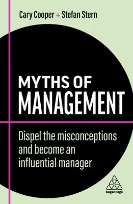 Les mythes du management : Dissiper les idées fausses et devenir un manager influent - Myths of Management: Dispel the Misconceptions and Become an Influential Manager