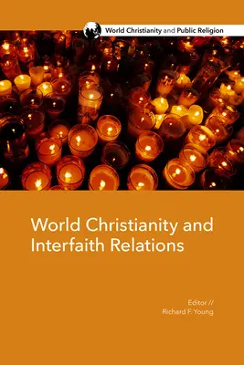 Le christianisme mondial et les relations interconfessionnelles - World Christianity and Interfaith Relations