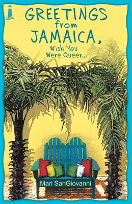 Greetings from Jamaica, Wish You Were Queer (Salutations de la Jamaïque, Wish You Were Queer) - Greetings from Jamaica, Wish You Were Queer