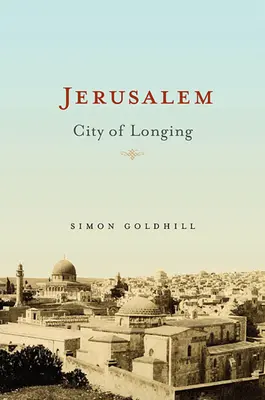 Jérusalem : La ville de la nostalgie - Jerusalem: City of Longing