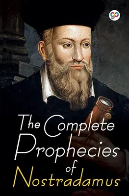 Les prophéties complètes de Nostradamus - The Complete Prophecies of Nostradamus