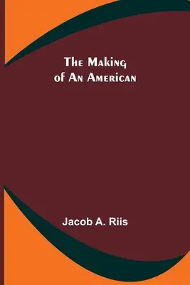 La fabrication d'un Américain - The Making of an American