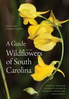 Guide des fleurs sauvages de Caroline du Sud - A Guide to the Wildflowers of South Carolina