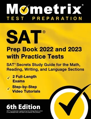 SAT Prep Book 2022 and 2023 with Practice Tests - SAT Secrets Study Guide for the Math, Reading, Writing, and Language Sections, Full-Length Exams, St. - SAT Prep Book 2022 and 2023 with Practice Tests - SAT Secrets Study Guide for the Math, Reading, Writing, and Language Sections, Full-Length Exams, St
