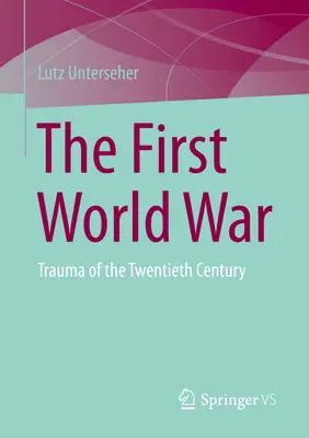 La Première Guerre mondiale : un traumatisme du XXe siècle - The First World War: Trauma of the Twentieth Century