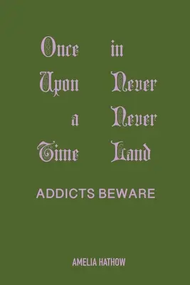 Il était une fois dans le Pays Imaginaire : Addicts Beware - Once Upon a Time in Never Never Land: Addicts Beware