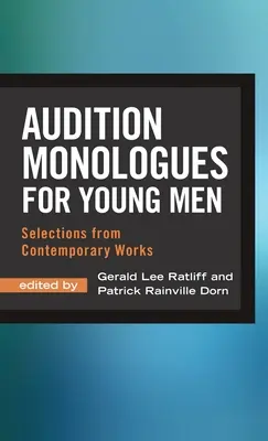 Monologues d'audition pour jeunes hommes : Sélection d'œuvres contemporaines - Audition Monologues for Young Men: Selections from Contemporary Works