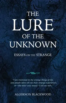 L'attrait de l'inconnu : Essais sur l'étrange - The Lure of the Unknown: Essays on the Strange