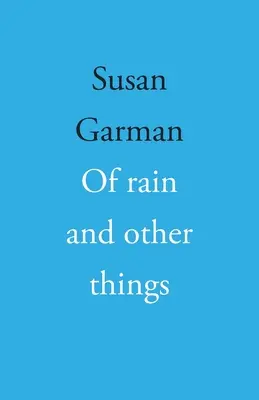 De la pluie et d'autres choses - Of rain and other things