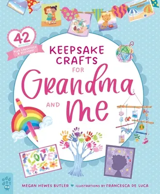 Keepsake Crafts for Grandma and Me : 42 Activities Plus Cardstock & Stickers ! - Keepsake Crafts for Grandma and Me: 42 Activities Plus Cardstock & Stickers!