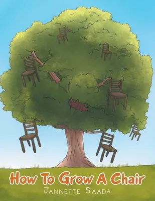 Comment faire pousser une chaise - How to Grow a Chair