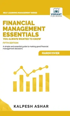 L'essentiel de la gestion financière que vous avez toujours voulu connaître : 5e édition - Financial Management Essentials You Always Wanted To Know: 5th Edition