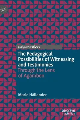 Les possibilités pédagogiques du témoignage : A travers la lentille d'Agamben - The Pedagogical Possibilities of Witnessing and Testimonies: Through the Lens of Agamben