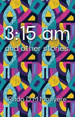 3 : 15 am and other stories - 3: 15 am and other stories