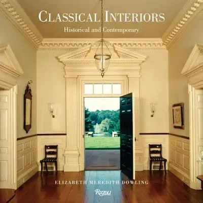 Intérieurs classiques : Historiques et contemporains - Classical Interiors: Historical and Contemporary