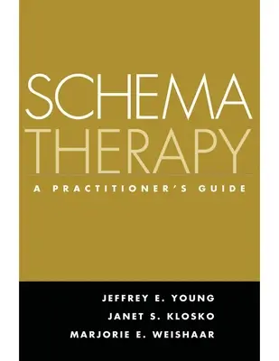 La thérapie des schémas : Guide du praticien - Schema Therapy: A Practitioner's Guide