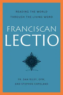 Lectio franciscaine : Lire le monde à travers la parole vivante - Franciscan Lectio: Reading the World Through the Living Word